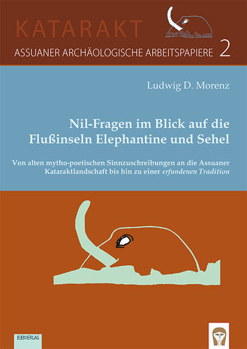 Band 2: Nil-Fragen im Blick auf die  Flußinseln Elephantine und Sehel