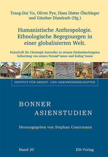 Band 20: Humanistische Anthropologie.  Ethnologische Begegnungen in  einer globalisierten Welt.