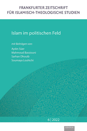 Band 6: Islam im politischen Feld