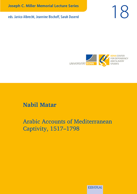 Vol. 18: Arabic Accounts of Mediterranean Captivity, 1517–1798
